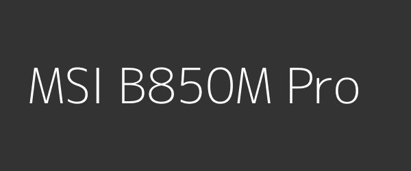 MSI B850M Pro